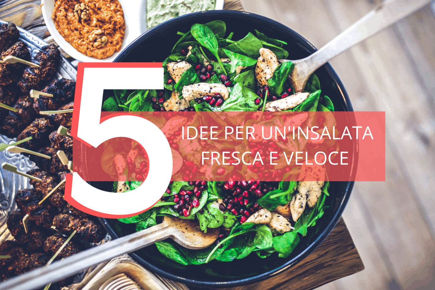 5 idee per un insalata fresca e veloce cinque gusti