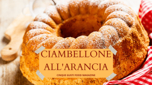 ciambellone arancia alto soffice cinque gusti