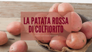 patata rossa di colfiorito cinque gusti