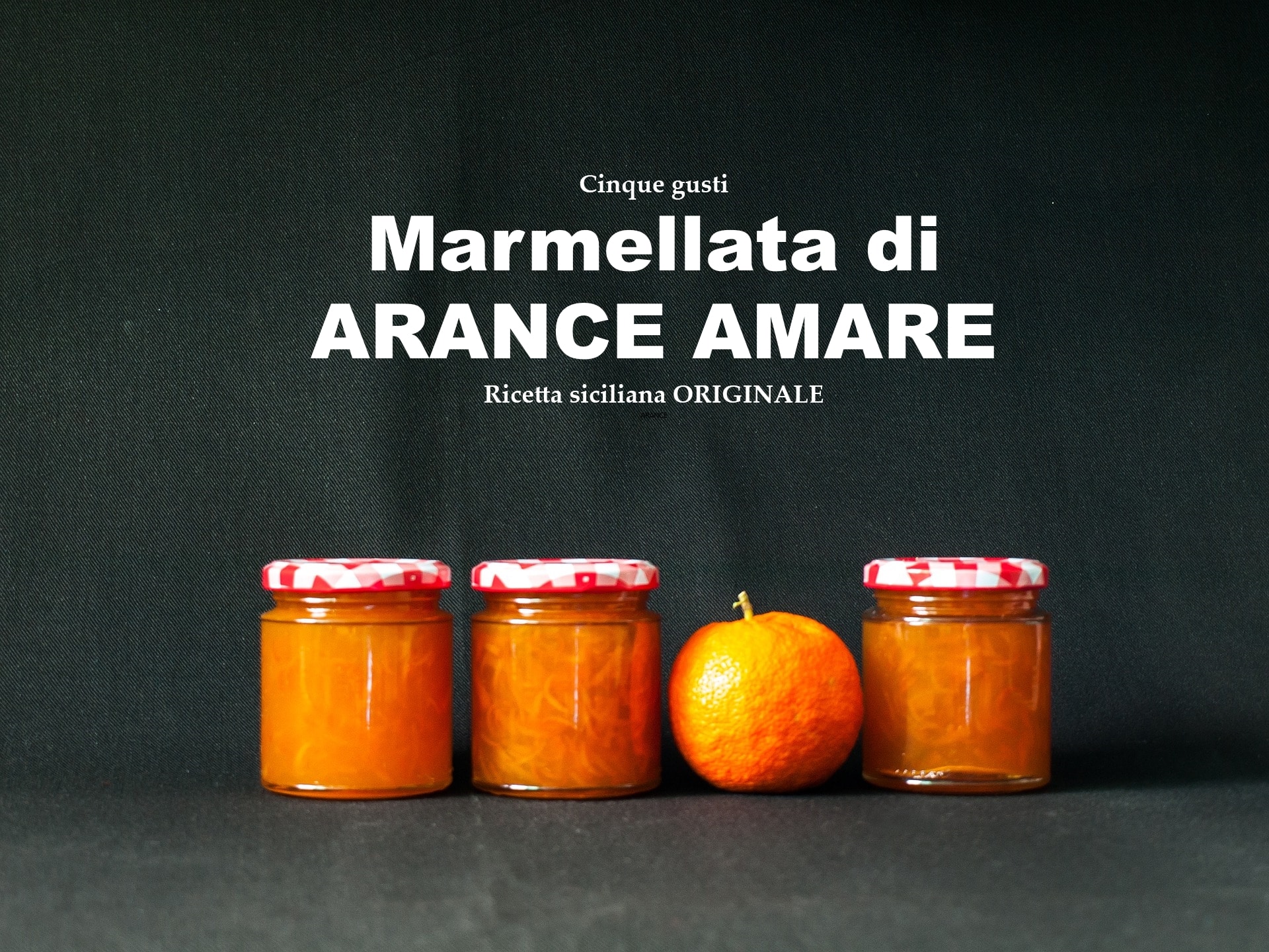 marmellata di arance amare ricetta siciliana originale cinque gusti